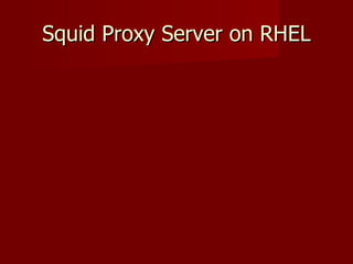 Squid Proxy Server on RHEL 