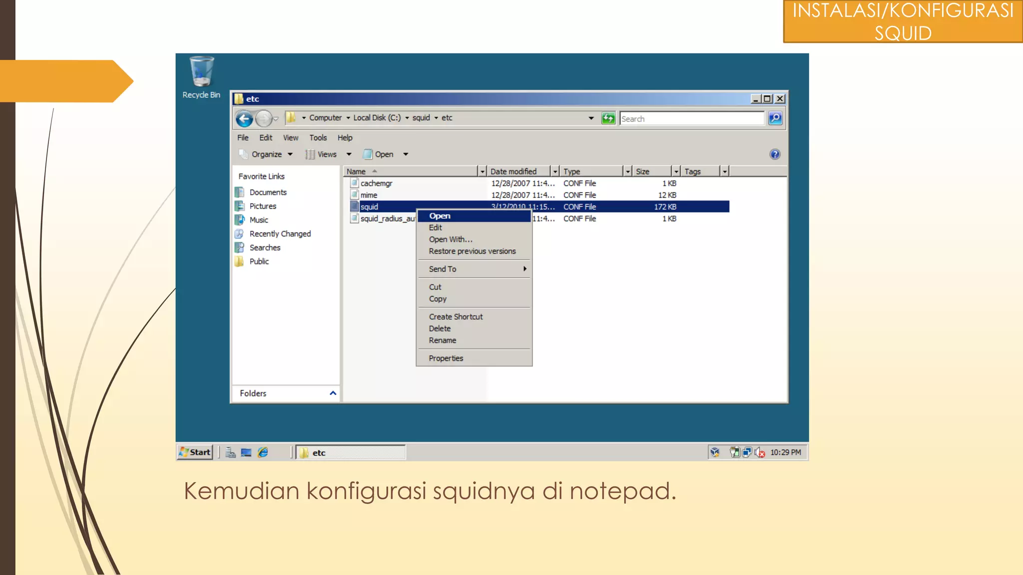 Kemudian konfigurasi squidnya di notepad.
INSTALASI/KONFIGURASI
SQUID
 