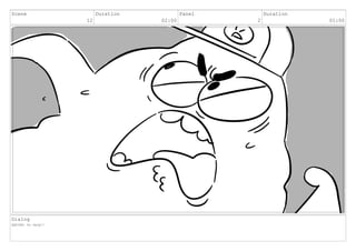 Scene
12
Duration
02:00
Panel
2
Duration
01:00
Dialog
SQUISH: So help!!
 
