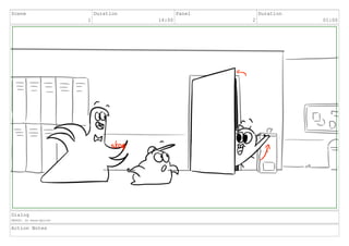 Scene
1
Duration
14:00
Panel
2
Duration
01:00
Dialog
PEGGY: In here!Quick!
Action Notes
 
