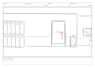 Scene
1
Duration
14:00
Panel
13
Duration
01:00
Action Notes
Peggy closes the door
 