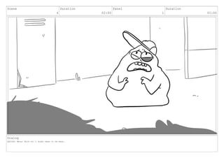 Scene
4
Duration
02:00
Panel
1
Duration
01:00
Dialog
SQUISH: Whoa! Hold on! I didnt mean to be mean..
 