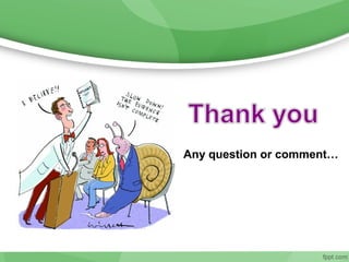 Any question or comment…
 