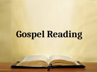 Gospel Reading
 
