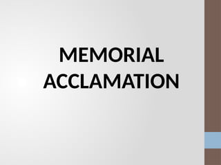 MEMORIAL
ACCLAMATION
 