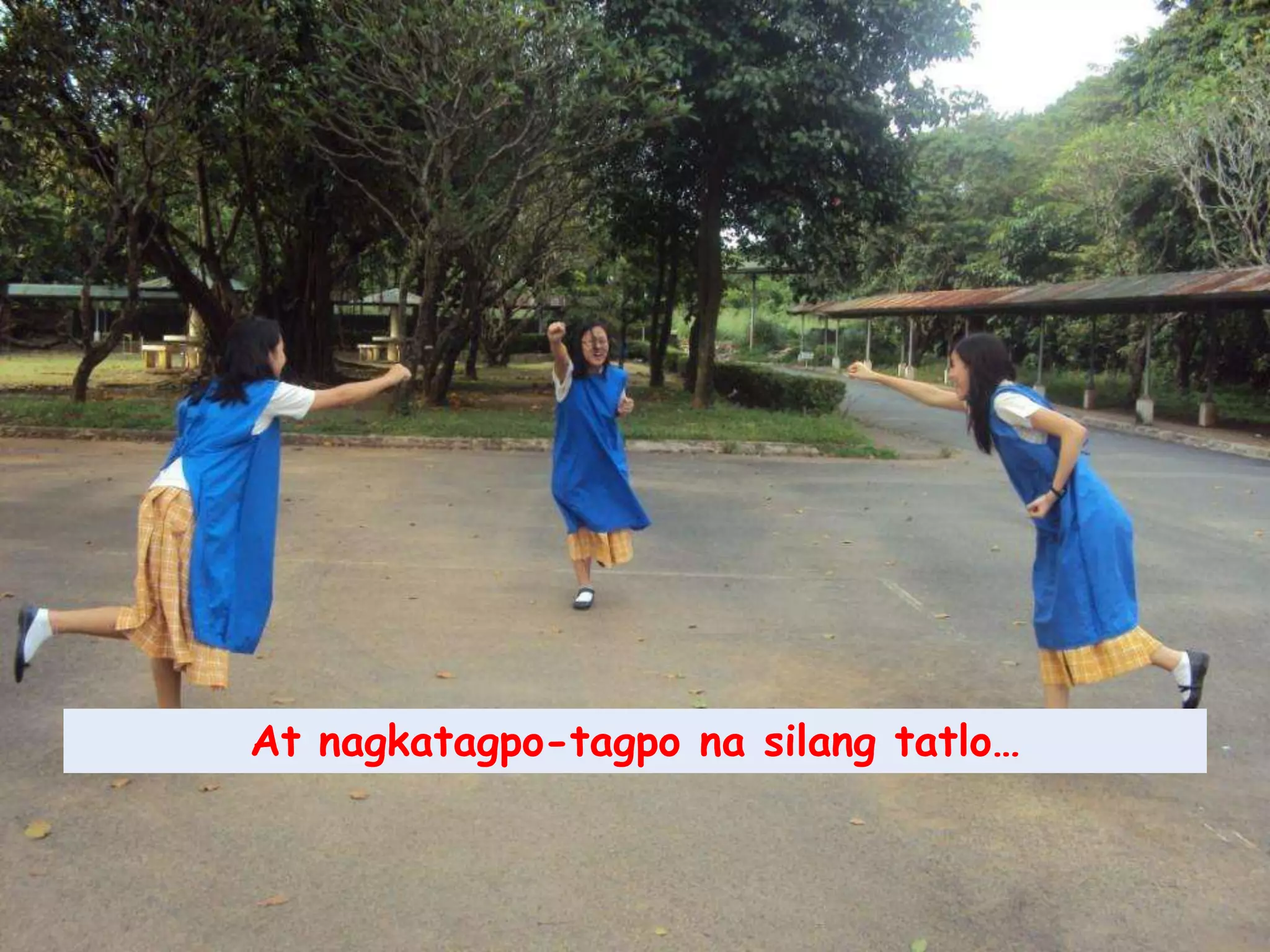 At nagkatagpo-tagponasilangtatlo…