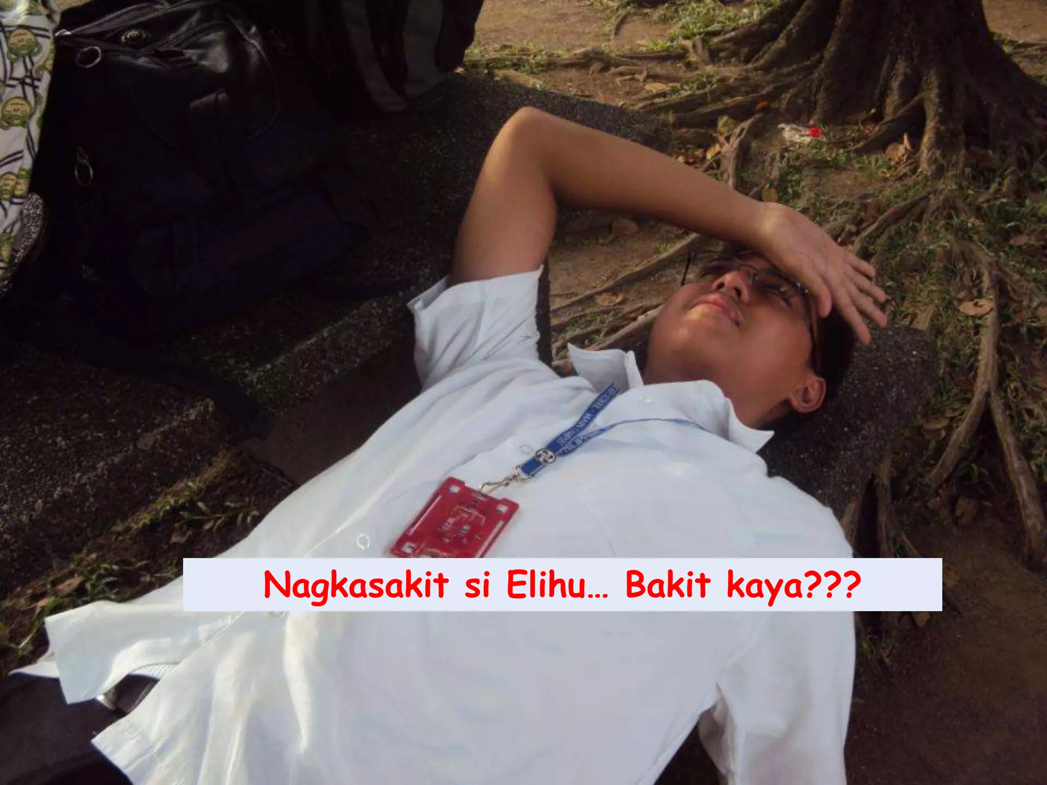 NagkasakitsiElihu… Bakitkaya???