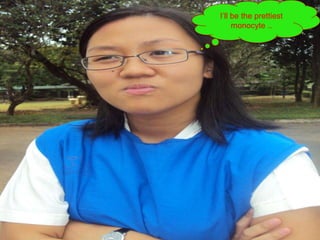 I’ll be the prettiest monocyte ..