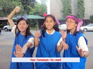 **tan-tananan-ta-nan!
