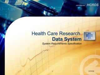 Health Care Research  Data   System System Requirements Specification 