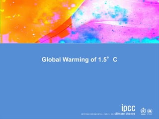 SBSTA - IPCC Special Event - Understanding global warming of 1.5°C | PPTX