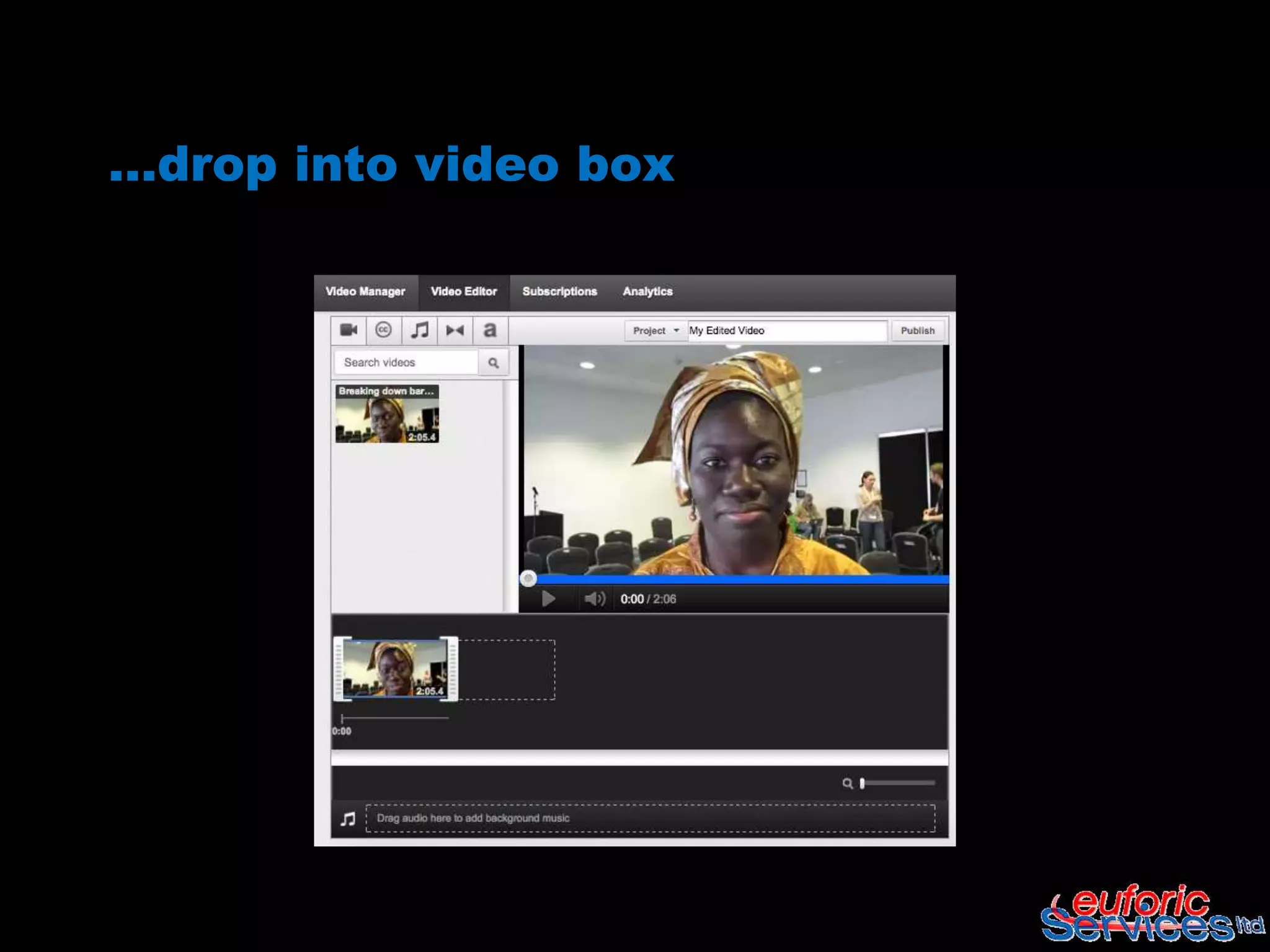 …drop into video box
 