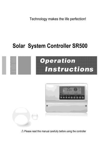Operation manual of solar water controller SR500
--------------------------------------------------------------------------------------------------




                                              ~0~
 