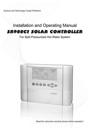 Operating manual SR988C1
For split pressurized solar hot water system controller
 