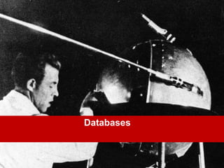 Databases
 