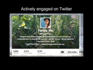 Actively engaged on Twitter
 