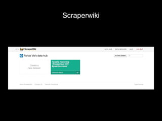 Scraperwiki
 