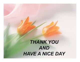THANK YOU
     AND
HAVE A NICE DAY
   NITM , GWALIOR
 
