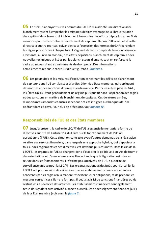 11
05 En 1991, s'appuyant sur les normes du GAFI, l'UE a adopté une directive anti-
blanchiment visant à empêcher les crim...
