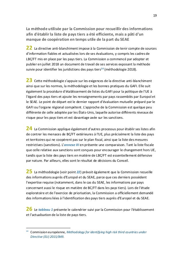 19
La méthode utilisée par la Commission pour recueillir des informations
afin d'établir la liste de pays tiers a été effi...