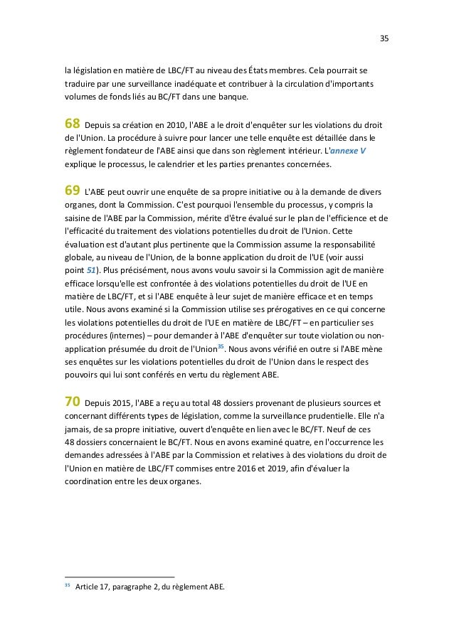 35
la législation en matière de LBC/FT au niveau des États membres. Cela pourrait se
traduire par une surveillance inadéqu...