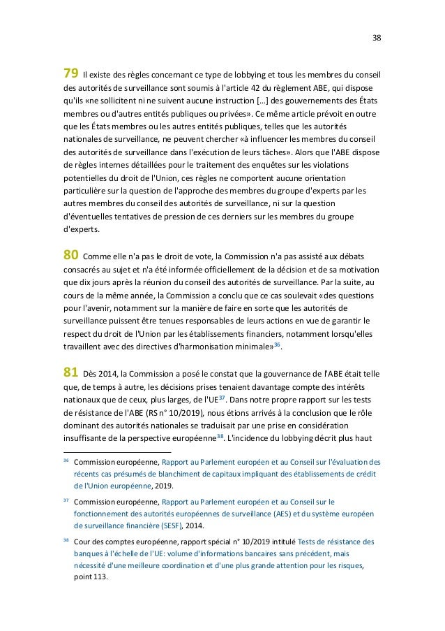 38
79 Il existe des règles concernant ce type de lobbying et tous les membres du conseil
des autorités de surveillance son...
