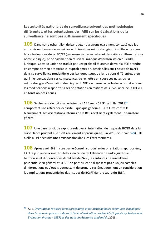 46
Les autorités nationales de surveillance suivent des méthodologies
différentes, et les orientations de l'ABE sur les év...
