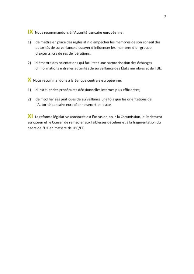 7
IX Nous recommandons à l'Autorité bancaire européenne:
1) de mettre en place des règles afin d'empêcher les membres de s...