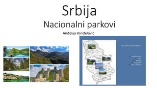 Srbija
Nacionalni parkovi
Anđelija Ranđelović
 