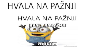 HVALA NA PAŽNJI
 