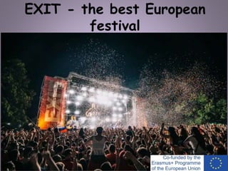 EXIT - the best European
festival
 
