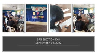 SPG ELECTION DAY
SEPTEMBER 14, 2022
 