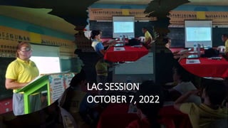 LAC SESSION
OCTOBER 7, 2022
 