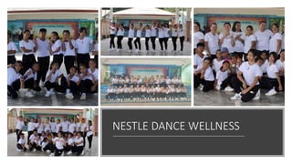 NESTLE DANCE WELLNESS
 