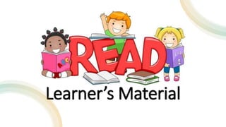 Learner’s Material
 