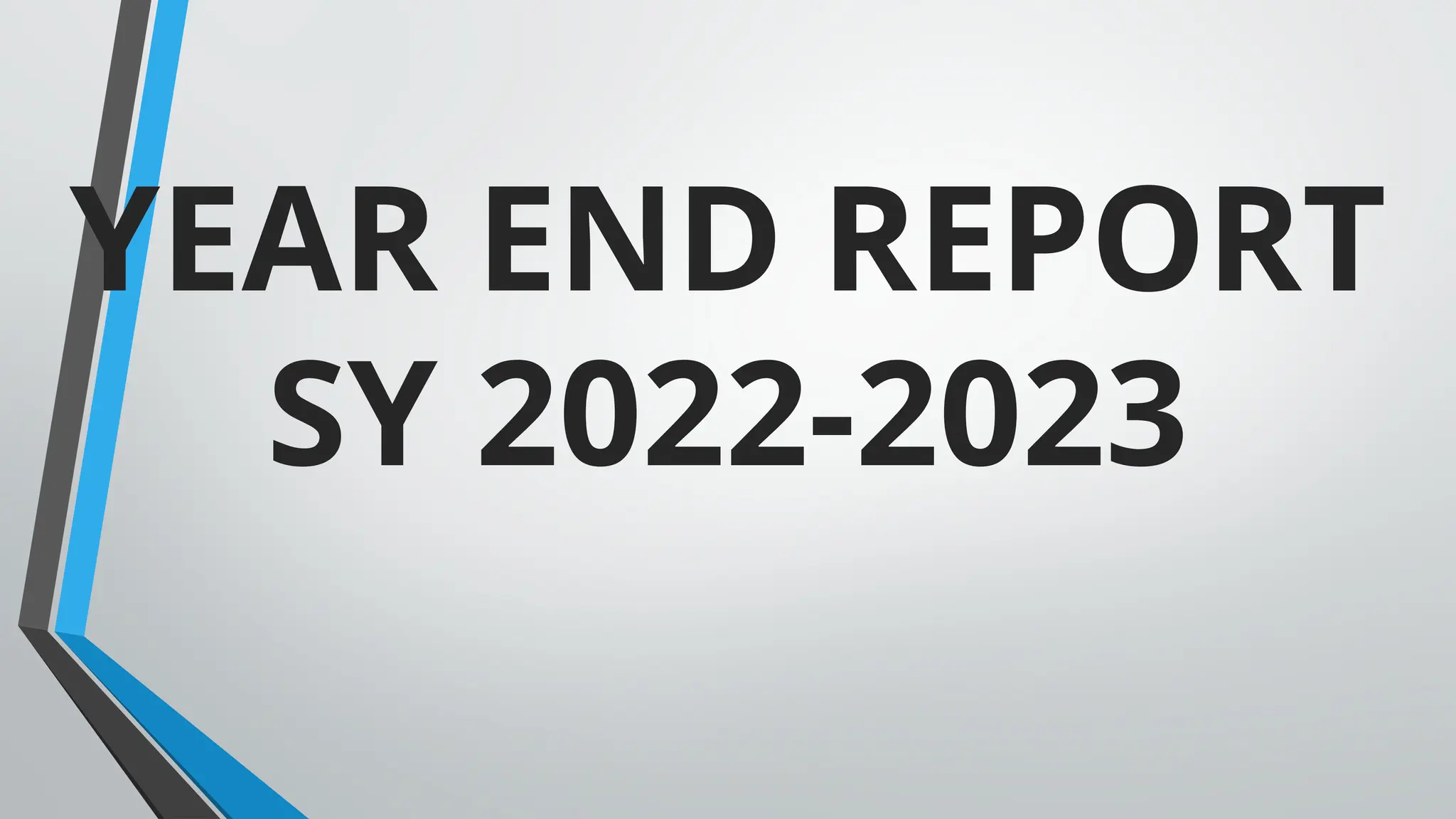 YEAR END REPORT
SY 2022-2023
 