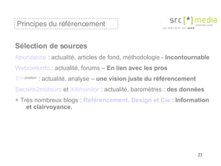 Sélection de sources Abondance  : actualité, articles de fond, méthodologie -  Incontournable Webrankinfo  : actualité, fo...