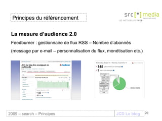 La mesure d’audience 2.0 Feedburner : gestionnaire de flux RSS – Nombre d’abonnés (message par e-mail – personnalisation d...