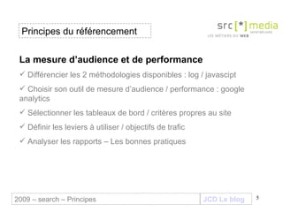 <ul><li>La mesure d’audience et de performance </li></ul><ul><li>Différencier les 2 méthodologies disponibles : log / java...