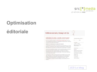 Optimisation  éditoriale JCD Le blog 