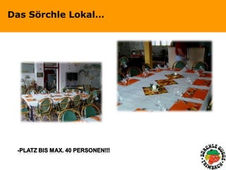 Das Sörchle Lokal… 