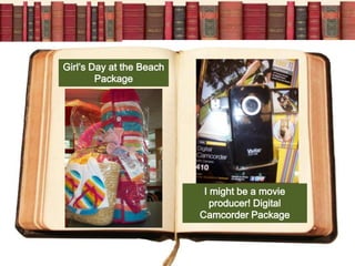 Girl’s Day at the Beach
        Package




                           I might be a movie
                             producer! Digital
                          Camcorder Package
 