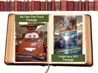 My Own Tow Truck
    Package




                   I might be a SPY
                       Package
 