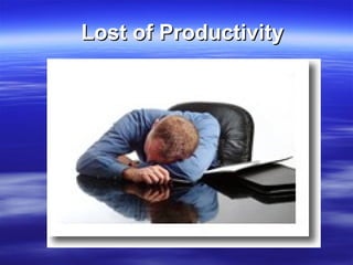 Lost of Productivity 