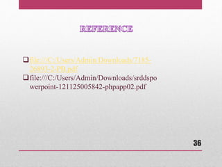 36
file:///C:/Users/Admin/Downloads/7185-
26893-2-PB.pdf
file:///C:/Users/Admin/Downloads/srddspo
werpoint-121125005842-phpapp02.pdf
 