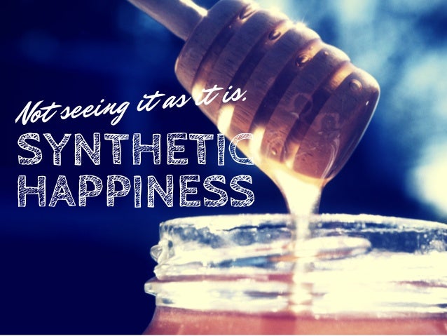 Image result for synthetic happiness