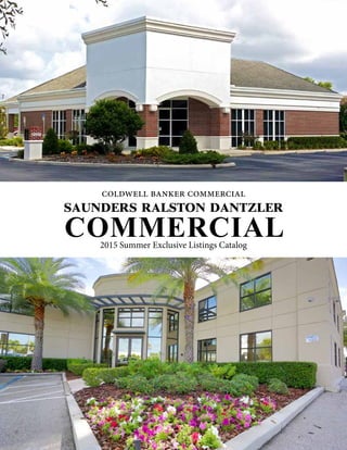 coldwell banker commercial
saunders ralston dantzler
COMMERCIAL2015 Summer Exclusive Listings Catalog
 
