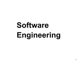 1
Software
Engineering
 