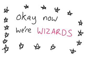 So you want to be a wizard