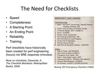SRE	
  Checklists	
  at	
  NeSlix	
  
•  Some shared docs
–  PRE Triage Methodology
–  go/triage: a checklist of dashboard...